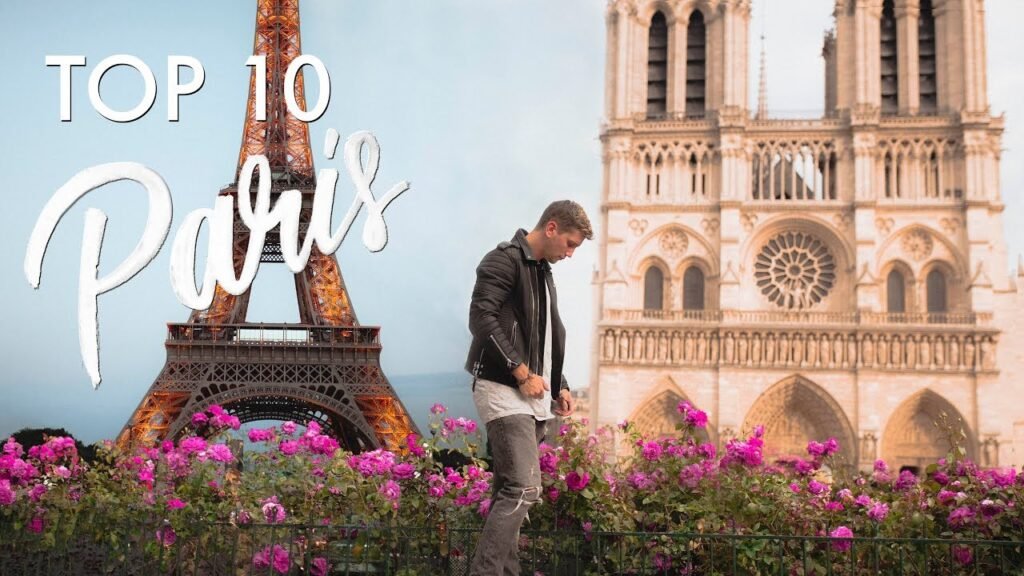 TOP 10 PARIS (THE CITY OF LOVE)